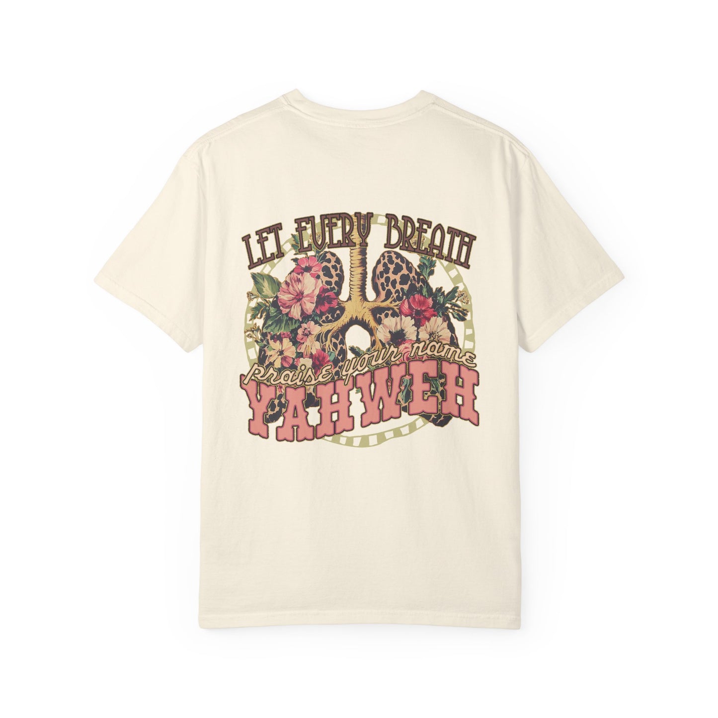 Let Every Breath Praise Your Name - double sided tee