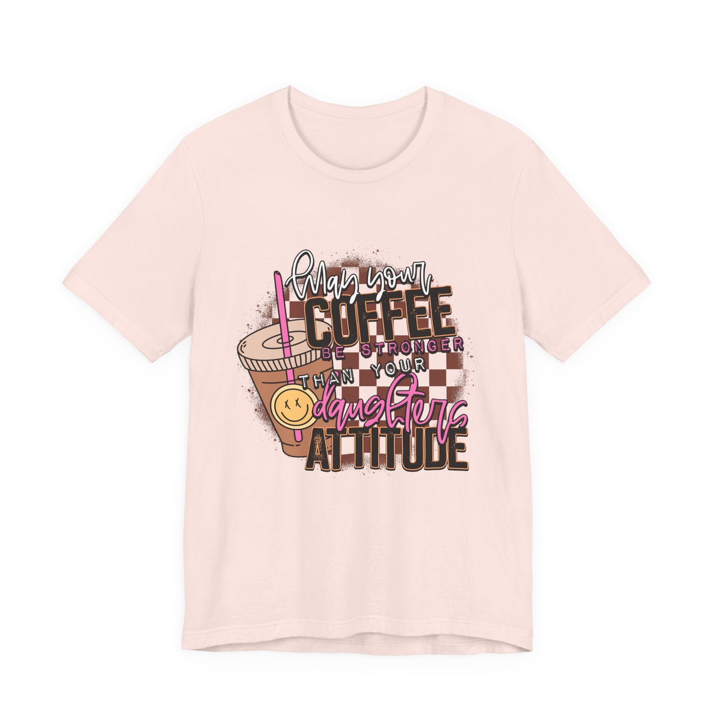 Coffee Stronger than Your Daughters Attitude