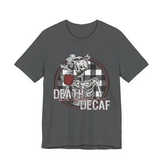 Death before Decaf