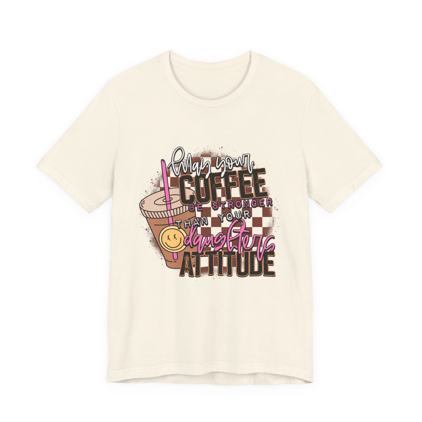 Coffee Stronger than Your Daughters Attitude