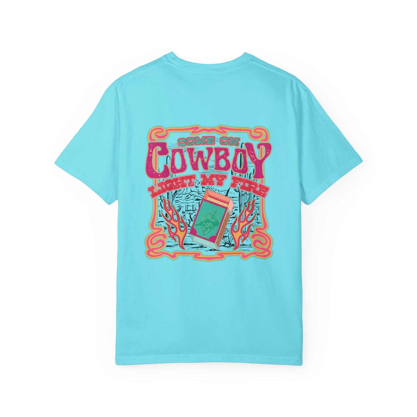 Come on Cowboy Light my Fire