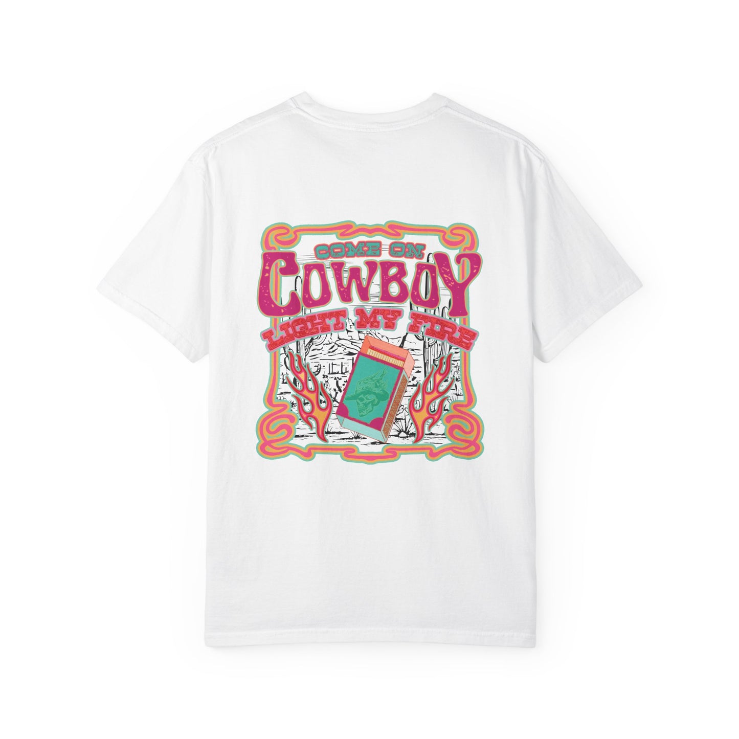 Come on Cowboy Light my Fire