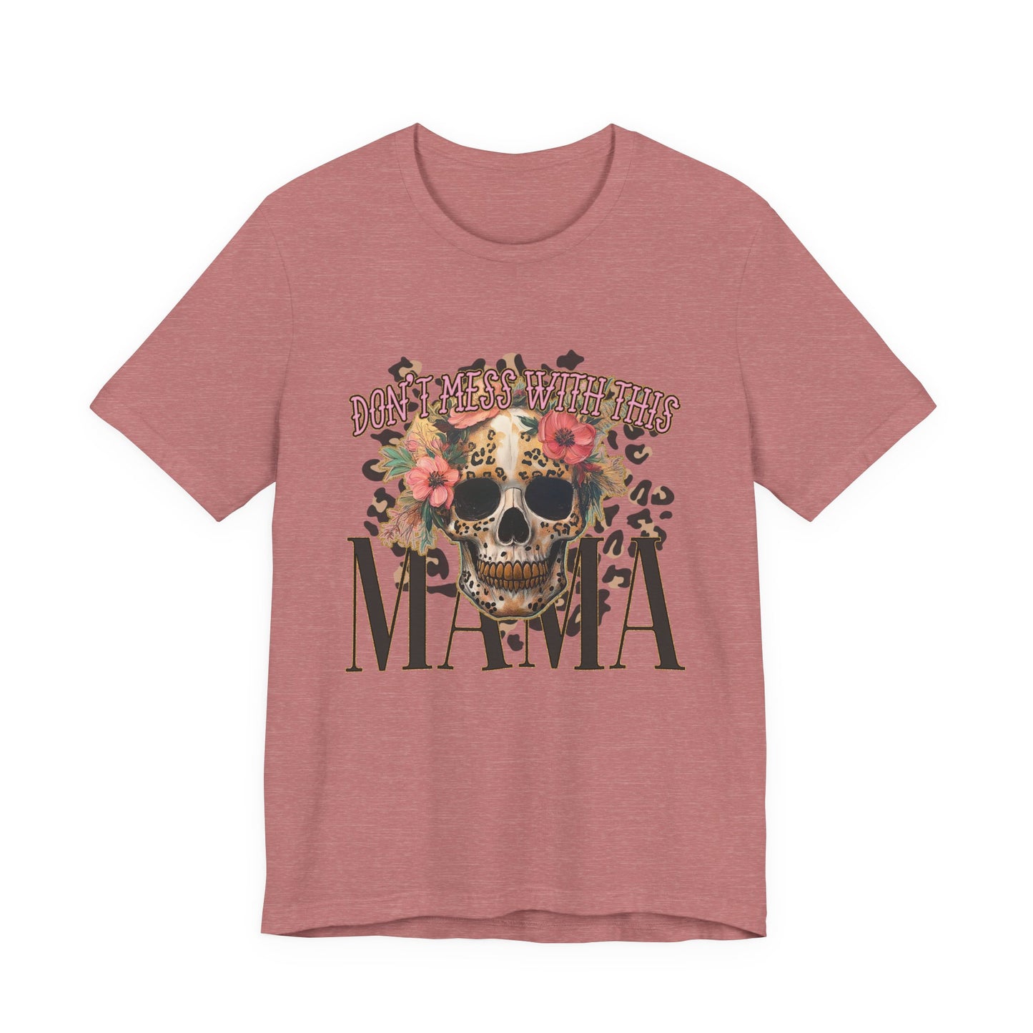 Don't Mess with this Mama