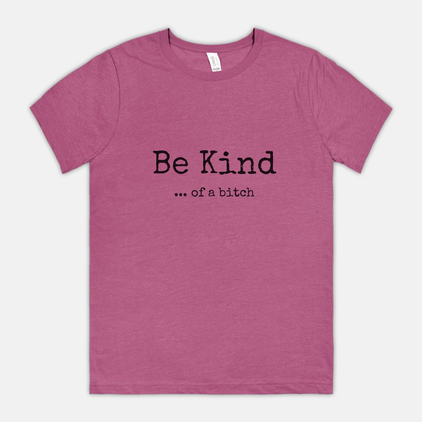 Be Kind ..