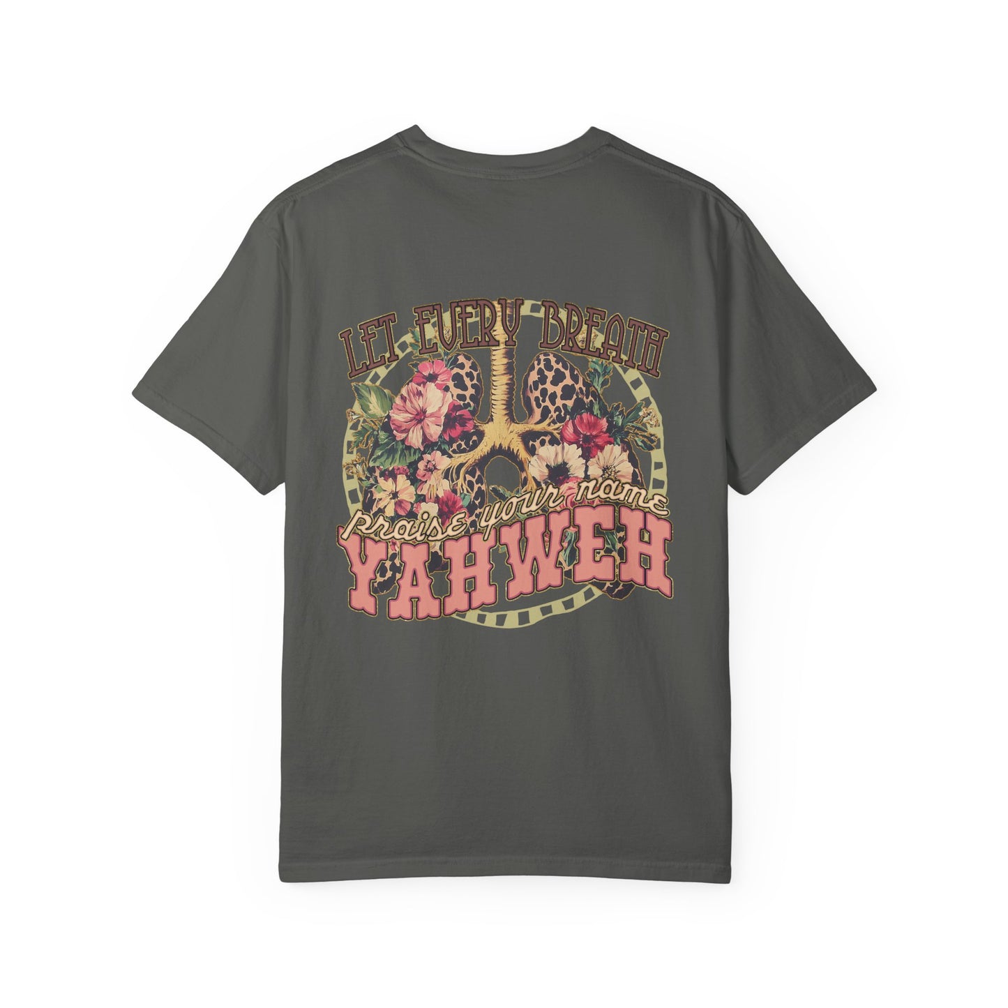 Let Every Breath Praise Your Name - double sided tee