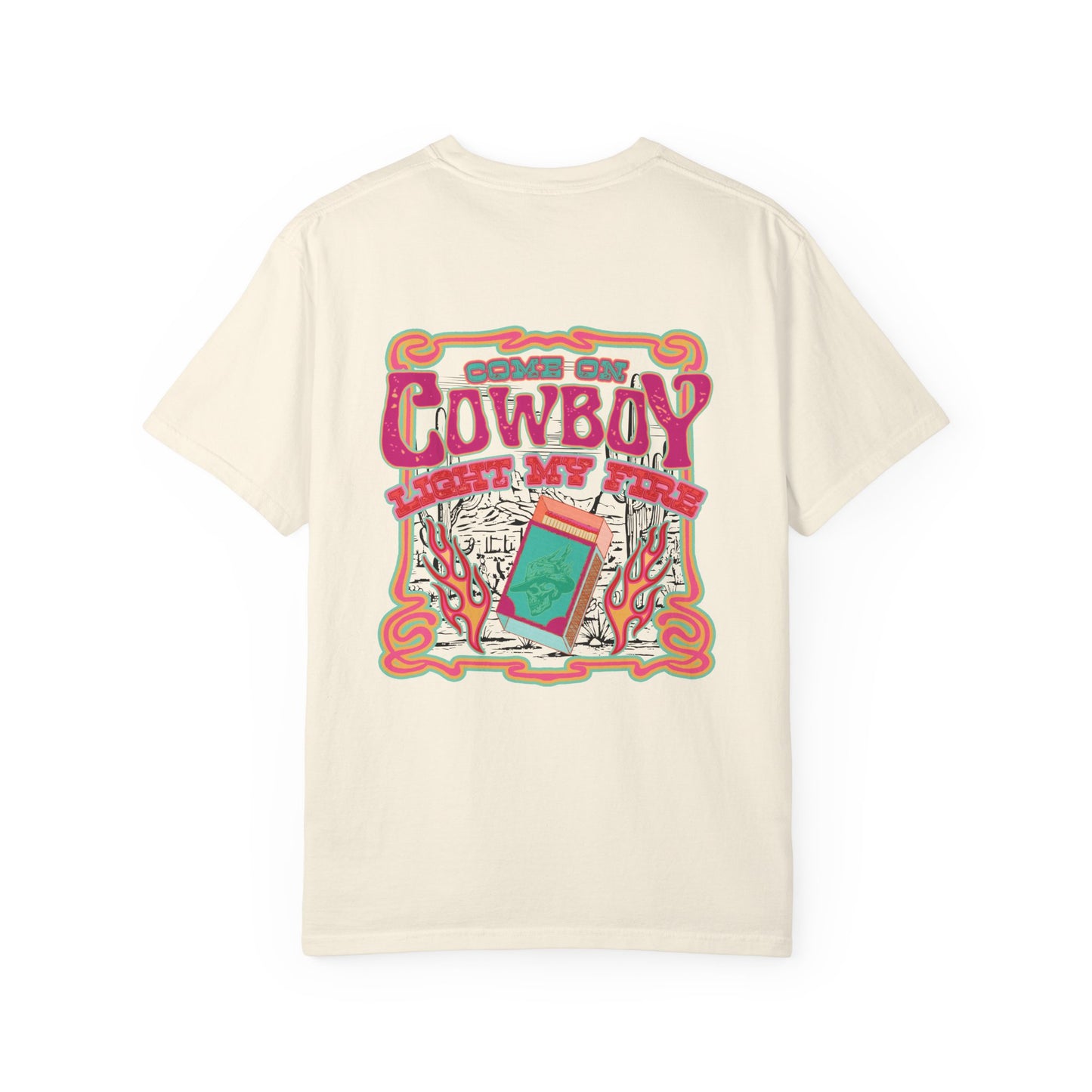Come on Cowboy Light my Fire