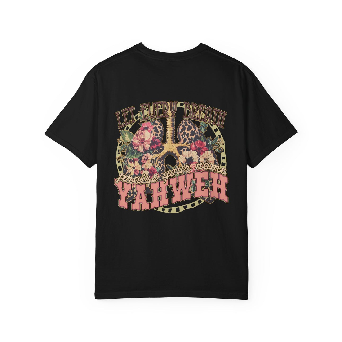 Let Every Breath Praise Your Name - double sided tee
