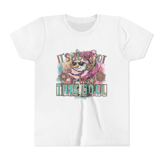 Too Hot to Be This Cool - Youth Tee