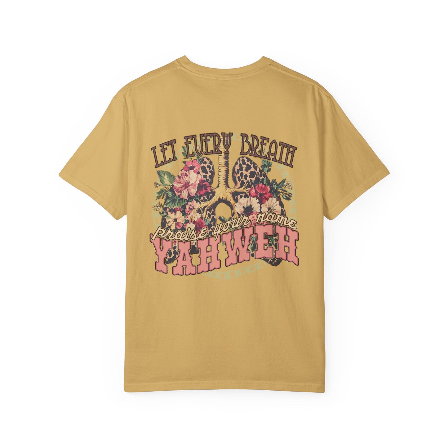 Let Every Breath Praise Your Name - double sided tee
