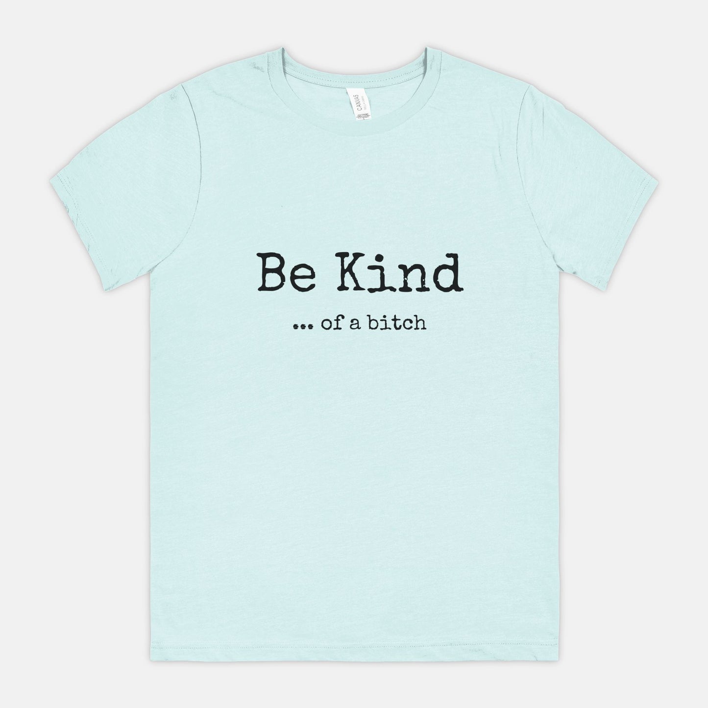 Be Kind ..