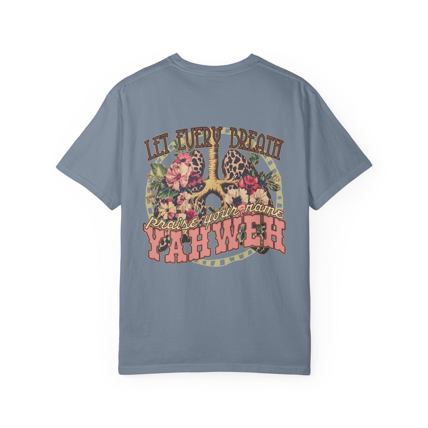 Let Every Breath Praise Your Name - double sided tee