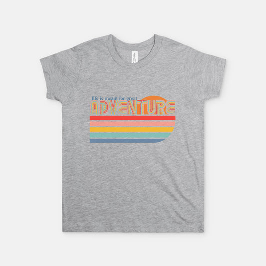 Life is Meant For Adventure Youth Tee