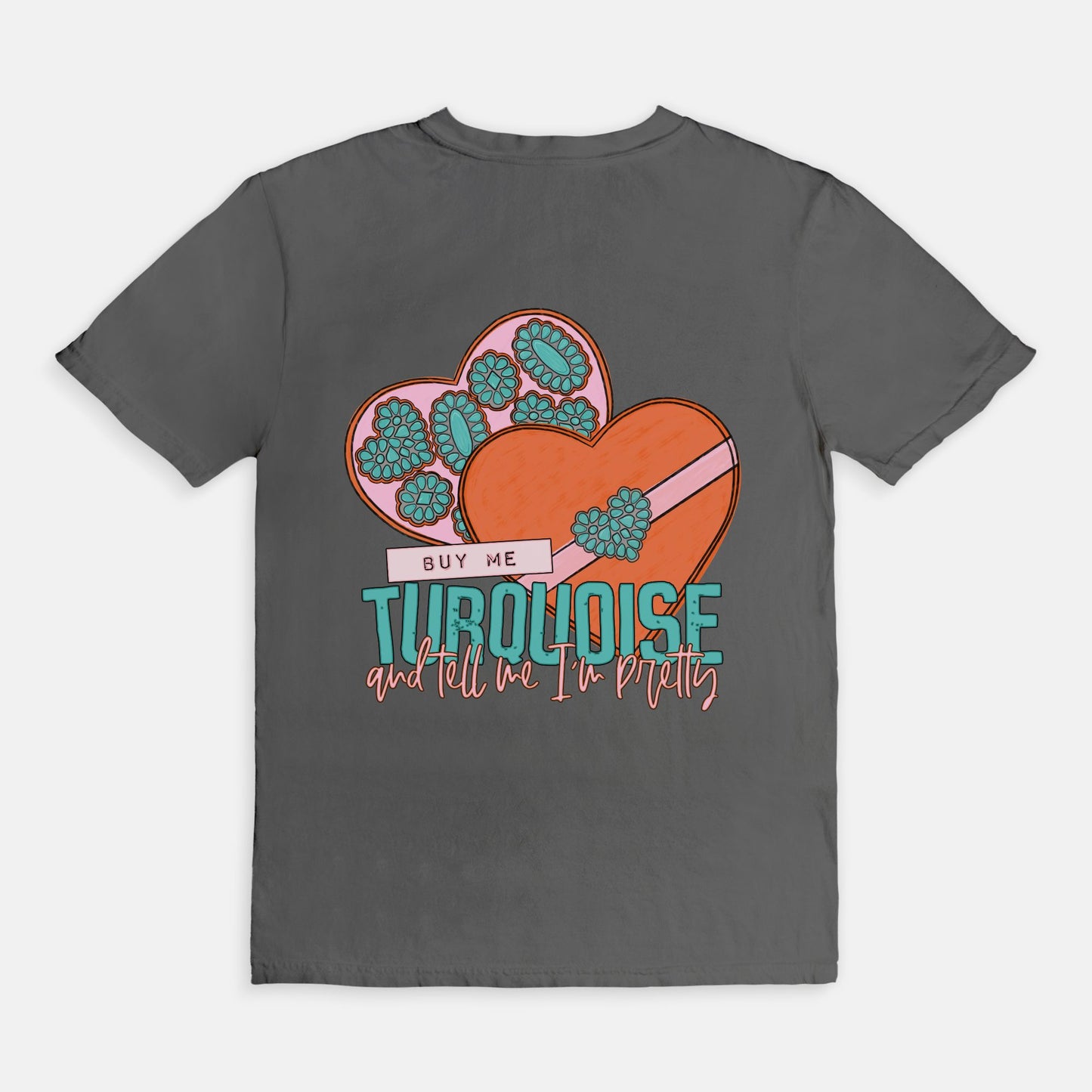 Buy Me Turquoise - Double Sided Print