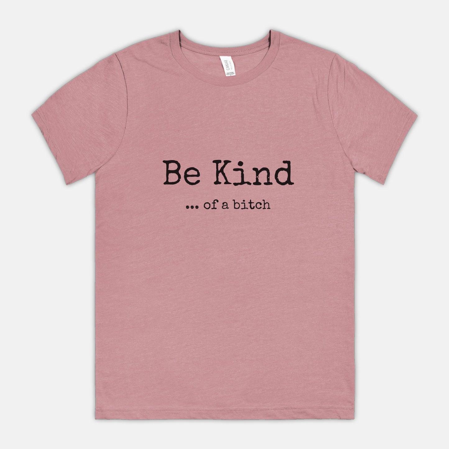 Be Kind ..