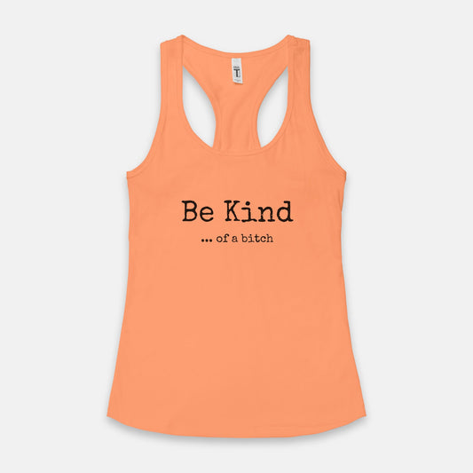 Be Kind ... of a